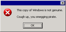 This copy of Windows is not genuine. Cough up, you smegging pirate.